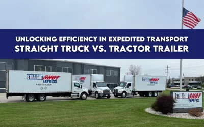 Unlocking Efficiency in Expedited Transport: Straight Truck vs. Tractor Trailer